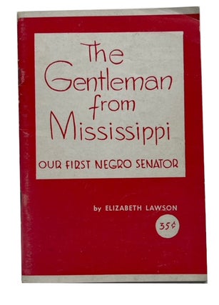 Item #94532 The Gentleman from Mississippi: Our First Negro Congressman, Hiram R. Revels....