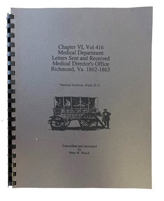 Item #94549 Chapter VI, Vol 416, Medical Department, Confederate Army Records Letters Sent and...