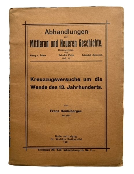 Item #94568 Kreuzzugsversuche um die wernde des 13. jahrhunderts. Franz Heidelberger.