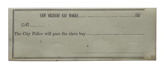 Item #94627 New Orleans Gas Works, 186 No._________ The City Police will pass the slave...