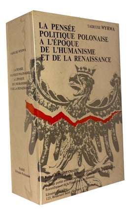 Item #94641 La Penseee Politique Polonaise a l'Epoque de l'Humanisme et de la Renaissance....