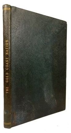 Item #94670 The Gold Coast Nation and National Consciousness. Samuel Richard Brew Attoh-Ahuma