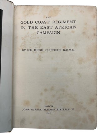 Item #94671 The Gold Coast Regiment in the East African Campaign. Hugh Clifford