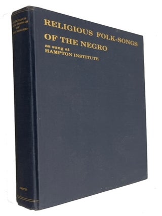 Religious Folk-Songs of the Negro as Sung at Hampton Institute.
