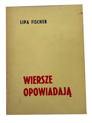 Item #94766 Wiersze Opowiadaja. Lipa Fischer