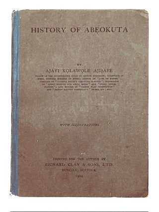 Item #94806 History of Abeokuta. Ajayi Kolawole Ajisafe
