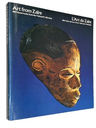 Item #95064 Art from Zaire: 100 Masterworks from the National Collection = L'Art du Zaire: 100...