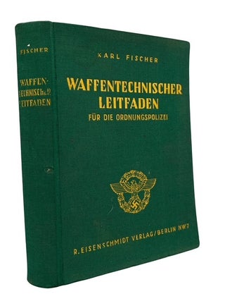 Item #95227 Waffentechnischer Leitfaden fur die Ordnungspolizei. Karl Fischer