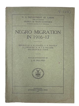 Item #95242 Negro Migration in 1916-17. R. H. Leavell, W. T B. Williams, JR., T. J. Woofter, T....