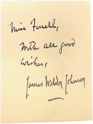 Item #95689 Autograph. "Miss Farrell, With all good wishes, James Wel;don Johnson." James Weldon...