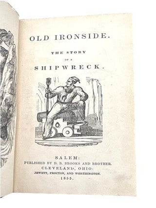 Old Ironside. The Story of a Shipwreck.