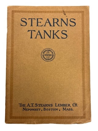 Item #95893 Tanks: All Kinds and Sizes for All Purposes. A T. Stearns Lumber Co