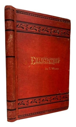 Item #96095 Emancipation: Its Course and Progress, from 1491 B.C. to A.D. 1875. With A Review of...