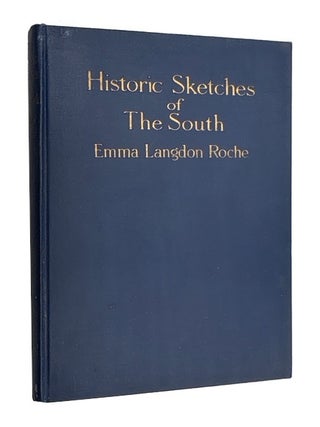 Item #96128 Historic Sketches of the South. Zora Neale Hurston, Emma Langdon Roche