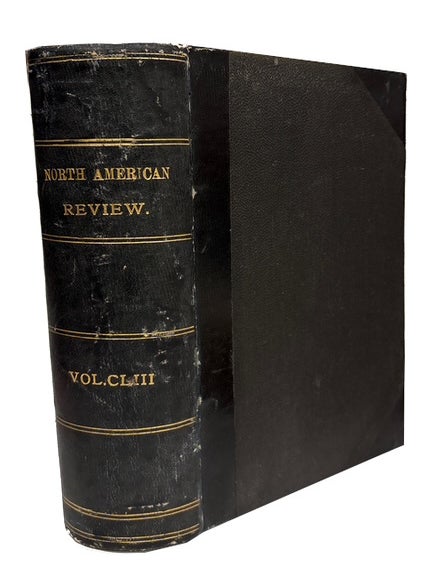 Item #96340 North American Review, Volume CLIII (Six monthly issues for July-December, 1891). Lloyd Stephens Bryce, owner of NAR from, Frederick. 1817?-1895 *Douglass, author of article on Haiti.