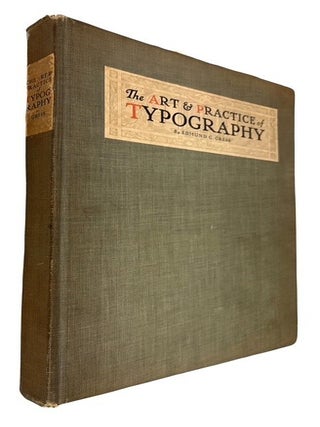 Item #96382 The Art and Practice of Typography: A Manual of American Printing. Edmond G. Gress