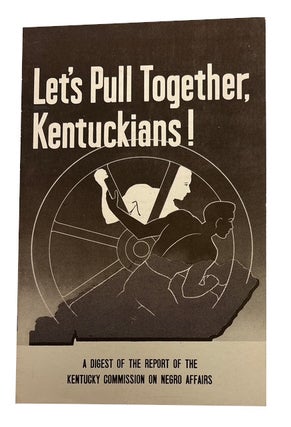 Item #96386 Let's Pull Together Kentuckians!: A Digest of the Report of the Kentucky...